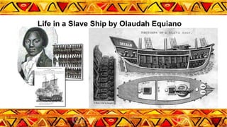 Life in a Slave Ship by Olaudah Equiano
 