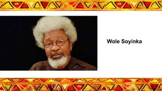 Wole Soyinka
 