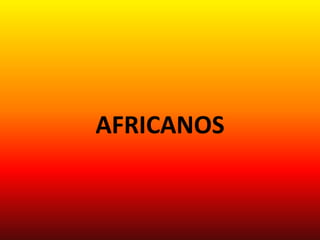 AFRICANOS 