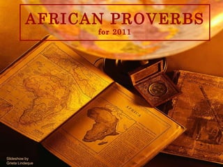 AFRICAN PROVERBS for 2011 Slideshow by Grieta Lindeque 