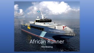 African Runner
The Making
 