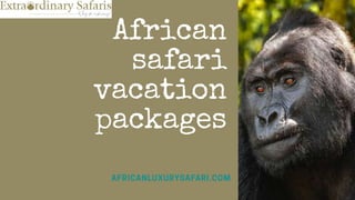 African
safari
vacation
packages
 