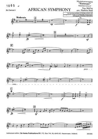 1005 F:
Muziekvereniging
"Euterpe"
Heinkenszt'lnrl
Bb Clarinet 11 AFRICAN SYMPHONY Van McCoy
arr. Naohiro Iwai
Moderato
'tiC I S
> > >
,~
~ r lftB2
fp
liD
,-er· air
,-:?" > fÖ""'
Ir-- - - cresc.- - - - - -
Jp
[A]
11 I
-(fl
~ F
~H
tp I
mp
rnJ
11
0
".
Th·
--=======f
er .>rI
i>c-pc
- - - - - - - -
Full recording available onNolledige opname op/
Enregistrement complet surNollständige Aufnahme auf:
CD/Cassette AFRICAN SYMPHONY
>
div.
lf:=tJIf
9
l fJl- "!f
fTJFr• ~
r I 0' 1
poco - -
f'' pn 11
- - - - - - -
>
Authorized edition: De Haske Publications BV, P.O. Box 744, NL-8440 AS Heerenveen, Holland. 920385
 