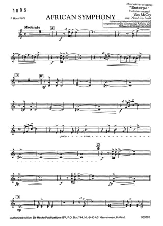 10 0 5
F Horn 111-IV
Moderato
4lJ I 8
r >
r'rr ,qt J
' r:; ~~
Jp
Muziekveremging
"Euterpe'~
Heinkenszand
AFRICAN SYMPHONY arr. N~~hi;;;r~~~~~--~~~~~
Full recording available onNolledige opname op/
Enregistrement complet surNollständige Aufnahme auf:
[Al a2 > > >_
CD/Cassette AFRICAN SYMPHONY
' 111 j' ct rf
11
Ij 3
a2 >> >
lv· iP1f
-========
> >
lz J ,J.
. >
J 1 r/r·poco - - - - cresc. -
>>>~ >
Il "l lgz ~~ 11
ure~
f Jp
Authorized edition: De Haske Publications BV, P.O. Box 744, NL-8440 AS Heerenveen, Holland. 920385
 