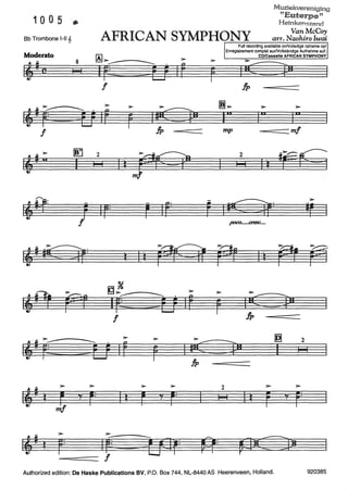 1005 •
Muziekvereniging
nEuterpen
Heinkenszand
Bb Trombone l-Il~ AFRICAN SYMPHOr-N~Y-=-----=-a:..:....:.rr.........:.N:...:..::~:=..:.~;:..:..:..:i~-=-o1:..:.:~-=,dï
Moderato
!
I@i %
>-
!
8
I I
"'
!
>-
r=
--====!
!
Il
f
f
>-
'lsçC222ps
fp
I~
f
f fp
>- >-
r "' r= I
Full recording available onNolledige opname op/
Enregistrement complet surNollständige Aufnahme auf:
CD/Cassette AFRICAN SYMPHONY
>- >-
I" I"
mp m!
2
~EGI I I•
JXICO•••••am-c....
fA"
fp
IQ! 2
I I I
2 >- >-
I Il F "' F=
Authorized edition: De Haske Publications BV, P.O. Box 744, NL-8440 AS Heerenveen, Holland. 920385
 