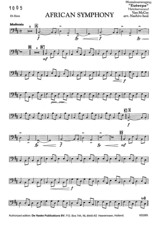 10 0 5
Eb Bass AFRICAN SYMPHONY
Muziekvereniging
"Euterpe"
Heinkenszand
VanMcCoy
arr. Naohiro Iwai
~ ~ ~ ~ ~
I lP --========= I lP --==
miE} ~ Ct Ct Ct EJ
ltJ:~ aer auIJ IJa IJ1a er a er 1aer auuEF a u 1
-==--::I
I!>'~ F&F[j IF[! F[!IF[! F[!IF[! F[!IF[! F[!I
_poco••••cresc....
I
~
e, __,.e IJ.t'=lï f J I I~ ~---- ~
lP -===== I
l!l~J erw eriJ erJ eriE[fE E!lr 8r Air JJr 81
--========== I
l''~r 8r tpiE crr Gflr 8r A1r gr g1r [JF [j1
Authorized edition: De Haske Publications BV, P.O. Box 744, NL-8440 AS Heerenveen, Holland. 920385
 