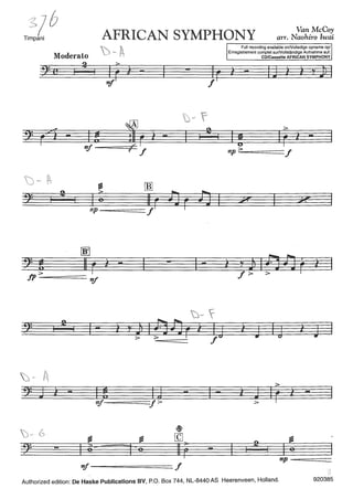 ·"~ 7
~-·I
Timpani
2:
2: g
lP>
2:
AFRICAN SYMPHONY
Van McCoy
arr. Naohiro Iwai
Moderato
2
2
Imp
iS
~
[ID
11
r11!/
2
I-
-
I ....
l
~
11 r IJf
-
7 J I)jiJ> >
IJJ>
~
~lii"'
[Q
j<o 11
~---============= f
-
r
r
....
r
2
IJ I
....
~~
)'· ~···
j
IJ
f
....
...
Full recording availabie onNolledige opname op/
Enregistrement complet surNollständige Aufnahme auf:
CD/Cassette AFRICAN SYMPHONY
mp :::>-========f
7 ...~
z:
l ) liJ IJ .
l7
rf> >
I J Ij l J
>
l J Ir l ....
>
~
2 lii"'
Ie
mp
Authorized edition: De Haske Publications BV, P.O. Box 744, NL-8440 AS Heerenveen, Holland. 920385
 