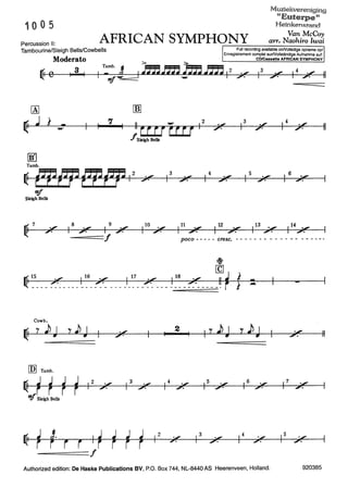 1005
Muziekvereniging
"Euterpe"
Heinkenszand
Percussion 11:
AFRICAN SYMPHONY arr. N~~;:i!;!~dï
Tambourine/Sieigh Bells/Cowbells
Moderato
I BI
[Al ~
~
J i 11111
7
)ccurru--- Sleigh Bells
[i!J
Tamb.
~ rpr:prppr,2 •-"..,.. 13
·--7-
11ftSleigh Bells
~7 I8 •-",. 9
I ·L
7·
110 .__,
::lïîJIVa'
12
14
.-~~~--~~--------~
Full recording available onNolledige opname op/
Enregistrement complet surNollständige Aufnahme au!:
..-
7"
13
•-"
4fiiJYO
I5
CD/Cassette AFRICAN SYMPHONY
13 ,.".,.
•-',.
.__,,...
113 •.."
4IIIIP.
I4
16
14 ,.".,.
•-',.
.__,.,...
11
11
--===f poco - - - - - cresc.
Cowb.
~i ..l>J 7..l>J
1
3 •.".
:tJiii'"O
2
1
4 .__,
;;P. 1
5 .__,
:;pv. 1
6 ._,..
,.
-
1
7 ._,.
,...
11
~~~~r~·r~r~~~~~~~~~~~~2~r~.~~3~,~~~,_4,~.~~~-57~·~~
--=======f
Authorized edition: De Haske Publications BV, P.O. Box 744, NL-8440 AS Heerenveen, Holland. 920385
 