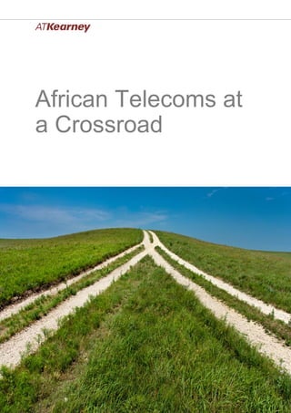 African Telecoms at
a Crossroad
 