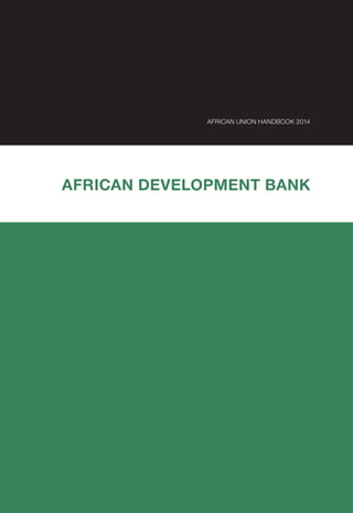 AFRICAN UNION HANDBOOK 2014
AFRICAN DEVELOPMENT BANK
 