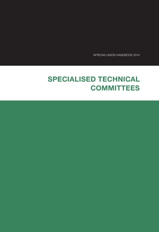 AFRICAN UNION HANDBOOK 2014
SPECIALISED TECHNICAL
COMMITTEES
 