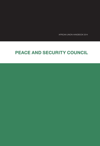 AFRICAN UNION HANDBOOK 2014
PEACE AND SECURITY COUNCIL
 