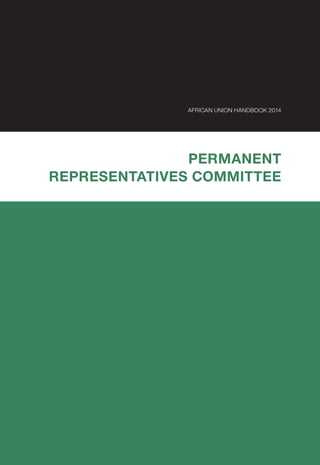 AFRICAN UNION HANDBOOK 2014
PERMANENT
REPRESENTATIVES COMMITTEE
 