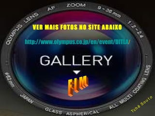 F I M http://www.olympus.co.jp/en/event/DITLA / VER MAIS FOTOS NO SITE ABAIXO Tchê Souto 