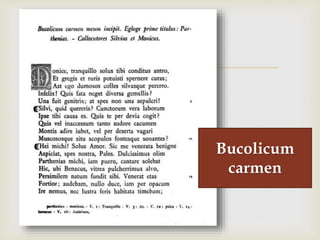 
Bucolicum
carmen
 