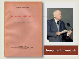 
Iosephus Billanovich
 