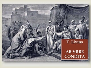
T. Livius
AB VRBE
CONDITA
 