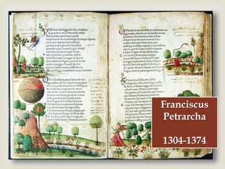 
Franciscus
Petrarcha
1304-1374
 