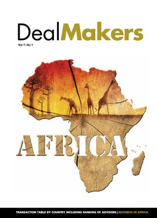Vol 7: No 1 DealMakers 
TRANSACTION TABLE BY COUNTRY INCLUDING RANKING OF ADVISORS | BUSINESS IN AFRICA 
 