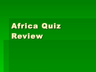 Africa Quiz Review  