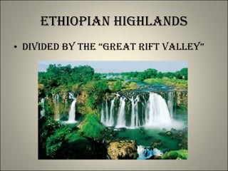 Ethiopian Highlands Divided by the “Great Rift Valley” 