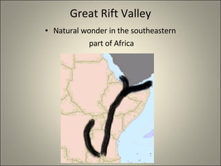Great Rift Valley Natural wonder in the southeastern  part of Africa 