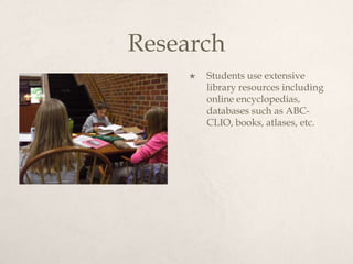 Research
        Students use extensive
         library resources including
         online encyclopedias,
         data...