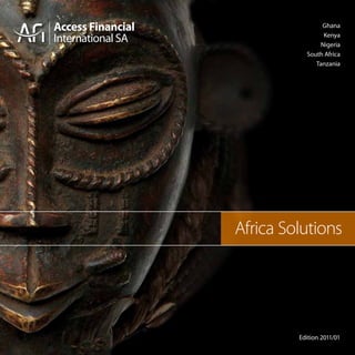 Africa Solutions
Ghana
Kenya
Nigeria
South Africa
Tanzania
Edition 2011/01
 