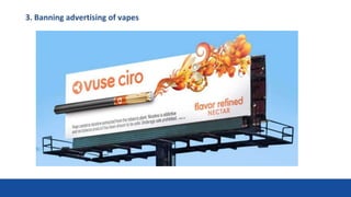 3. Banning advertising of vapes
27
 