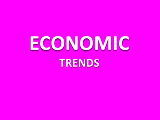 ECONOMIC
  TRENDS
 