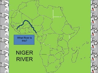 What River is this? NIGER RIVER 