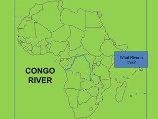 What River is this? CONGO RIVER 