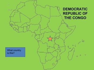 What country is this? DEMOCRATIC REPUBLIC OF THE CONGO 