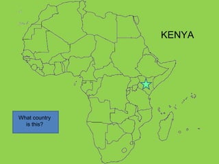 What country is this? KENYA 