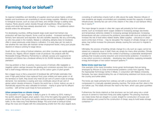 Farming food or biofuel?

As regional instabilities and dwindling oil supplies send fuel prices higher, political          consisting of rudimentary shacks built on stilts above the water. Massive influxes of
leaders and businesses are scrambling to secure energy supplies. Attention is turning            new residents are largely uncontrolled and completely exceed the capacity of existing
to biological sources, such as crops and trees, and climate change is adding extra               infrastructures. Seventy-two per cent of the citizens in the cities of sub-Saharan Africa
impetus. Plants absorb carbon dioxide through photosynthesis. When burnt they                    live in slums.38
simply emit what they have already absorbed and – in theory – no additional carbon
dioxide enters the atmosphere.                                                                   The major danger to people in cities like Lagos will probably be from extreme
                                                                                                 events, such as increased storm surges (related to increasing average sea-levels)
For developing countries, shifting towards large-scale export-led biofuel crop                   and temperature extremes (related to increasing average temperatures). Increasing
production will have big impacts. Some could be positive – increased earnings for                temperatures will also compound the problems associated with local air pollution and
farmers, farm labourers and exporters. But who benefits depends, like any commodity,             increase the risk of heat-stress related deaths. Water supplies – precarious in urban
on who has power in the markets. Malawi is cultivating Jatropha trees for biodiesel,             slums at the best of times – may be disrupted. The impacts of climate change on rural
often in areas previously under tobacco cultivation. It is early days yet; too early to          areas may further increase the pressures already causing the rural poor to migrate to
see whether the new trees will maintain similar employment levels; many poor people              the cities.
depend on tobacco picking for wage labour.
                                                                                                 Ultimately, the process of tackling climate change for a city such as Lagos cannot be
South Africa has a string of biofuel initiatives, and other countries are rapidly getting        viewed as a separate issue in itself; there are simply too many other priorities. Climate
involved, too. Nigeria, Africa’s largest crude-oil producer, has projects with the               change will need to be framed in the context of achieving a sustainable development
Renewable Energy Efficiency Partnership to cultivate cassava and sugarcane for                   pathway that includes poverty reduction and environmental protection. A transition to
biodiesel and Ghana has a biodiesel refinery for its 20,000 hectares of biodiesel                a low-carbon economy is desirable – developing new industries supplying renewable
plantation.                                                                                      energy technologies or low-carbon transport systems.39

One big problem is that, in practice, many sources of biofuels offer negligible or               Better bricks need less fuel
negative carbon savings because the growing and conversion process from crop to                  One example of the many innovative, home-grown technologies that are being
fuel is itself energy-intensive and cancels out the carbon gains of plant growth.                employed by Africans to solve environmental problems comes from Uganda. There
                                                                                                 the Appropriate Technology Centre in Mbale, in conjunction with Makere University,
But a bigger issue is that a proponent of biodiesel like Jeff Schafer estimates that             Kampala, has been disseminating the use of interlocking stabilised soil blocks across
even if high-yield biofuel crops replaced food crops entirely and were grown on all              the country and further afield.
the farmland on Earth, they would only meet 20 per cent of current crude-oil energy
demands. Car ownership is soaring and now contributes about 20 per cent of                       The bricks are made primarily from ordinary soil with a small portion of cement and
global carbon dioxide emissions. It seems the world has a choice: reduce car use or              compressed in a manually operated pressing machine. The bricks are then dried in the
dramatically expand the area cultivated for biofuels – mainly to grow fuel for affluent          sun before use. This totally removes the need to fire them, which uses great quantities
countries – with all that could imply for food production.37                                     of wood.

Urban perspectives on climate change                                                             Furthermore, the bricks interlock so that structures can be built using only a small
The population of Lagos, Nigeria, is likely to grow to 16 million by 2015, making it             amount of cement to hold them firmly and safely together. The pressing machines
the world’s eleventh-largest urban system. One of the first sights that greet the visitor        can make bricks that are straight or curved; straight for construction of houses and
arriving after dark is the fumes and smoke swirling around the headlights of gridlocked          other buildings and curved for the construction of cheap, easy-to-build water-storage
traffic on the miles-long Third Mainland Bridge. The acrid smell of exhaust fumes                containers.40
stings the nose and mingles with the overpowering smells from the city’s largest slum,


Africa – Up in smoke 2	                                                                     14
 