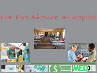 The Pan-African e-Hospital
 