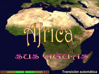 Africa SUS AGUAS Transición automática 