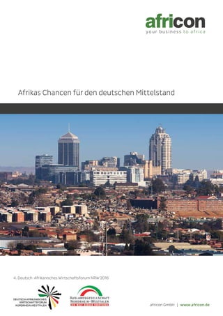 Afrikas Chancen für den deutschen Mittelstand
africon GmbH | www.africon.de
4. Deutsch-Afrikanisches Wirtschaftsforum NRW 2016
 