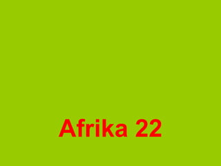 Afrika 22 