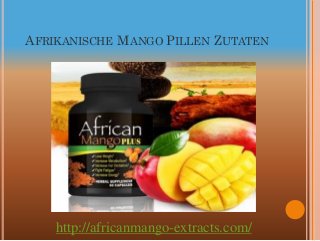 AFRIKANISCHE MANGO PILLEN ZUTATEN




    http://africanmango-extracts.com/
 