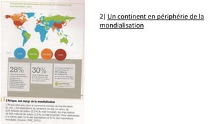 2) Un continent en périphérie de la
mondialisation
 