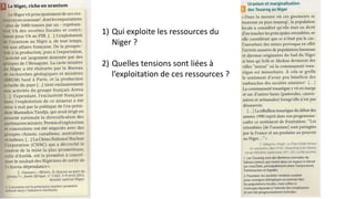 1) Qui exploite les ressources du
Niger ?
2) Quelles tensions sont liées à
l’exploitation de ces ressources ?
 