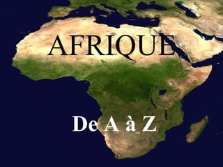 AFRIQUE De A à Z 
