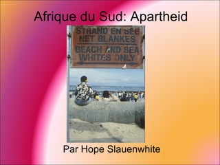 Afrique du Sud:  Apartheid Par Hope Slauenwhite 
