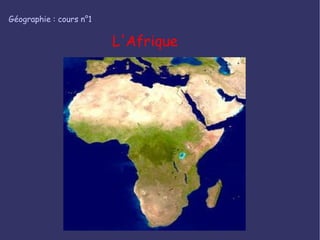 Géographie : cours n°1 L'Afrique 