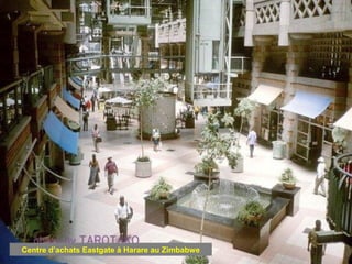 Centre d’achats Eastgate à Harare au Zimbabwe
 