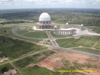 Cathédrale de Yamassoukro, Côte d'Ivoire
 