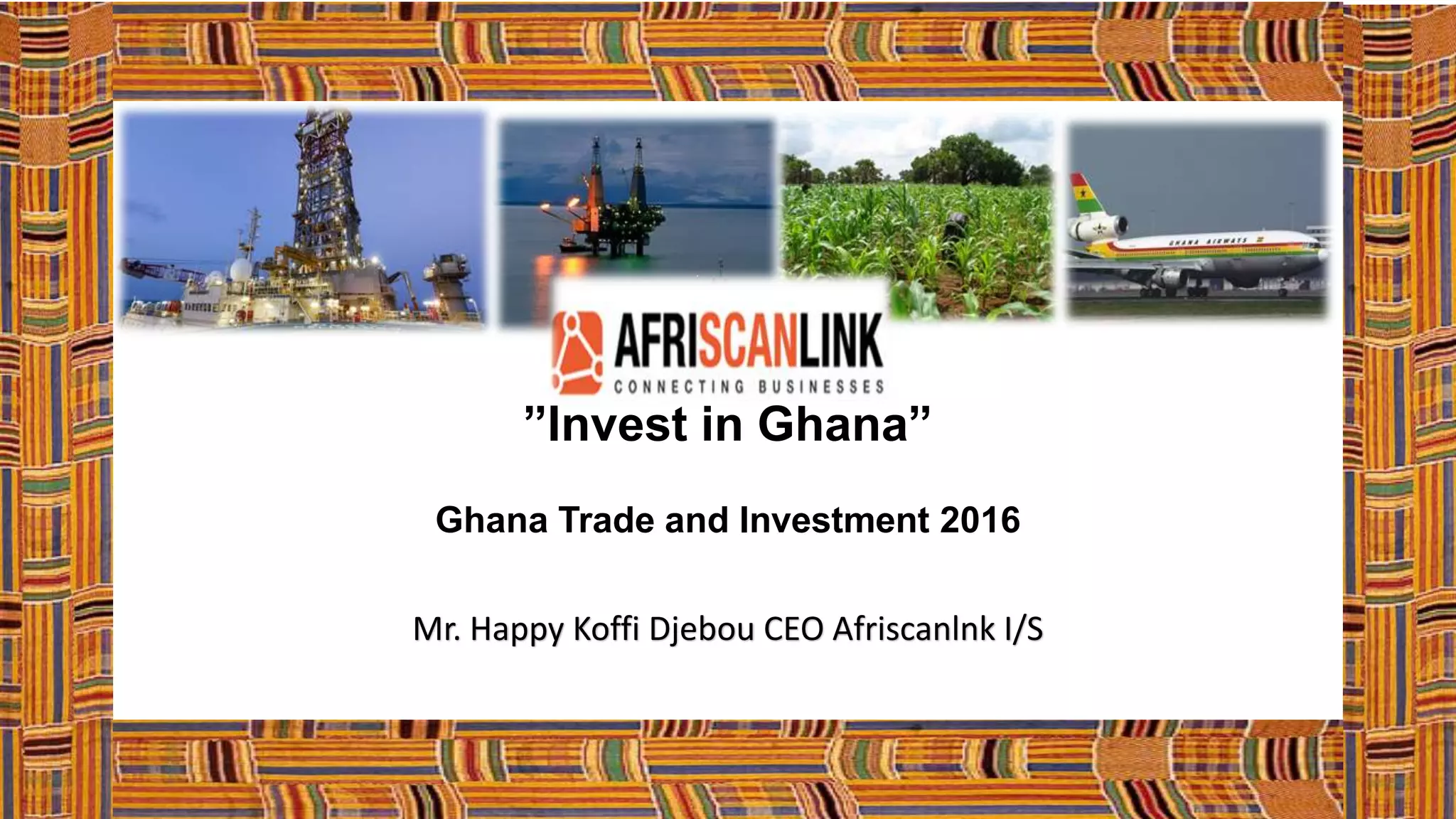 Investment Opportunities in Ghana PPT