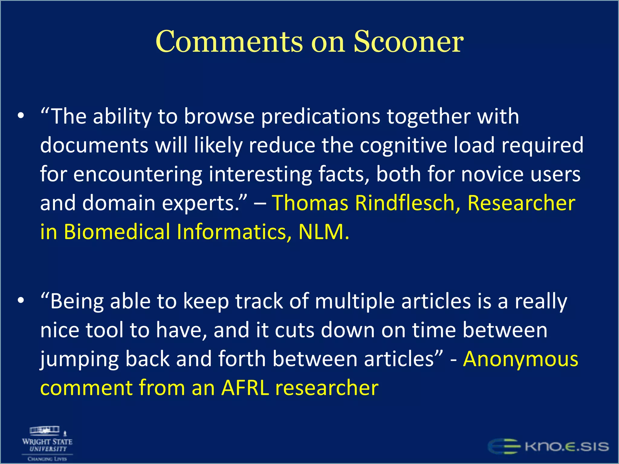 Scooner  FeaturesKnowledge-based browsing: Relations window, inverse relations, creating trailsPersistent projects: Work bench, browsing history, comments, filteringCollaboration: comments, dashboard, exporting (sub)projects, importing projects