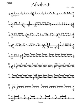 Caixa
                                          Afrobeat                                         Kaio Sales


                                  
          Baqueta                                                    
 6                                
                                                 
                               7–9       Aro                                                     
 13
                                            
                                                                                   
 17                                                                               
                                                                       
                                                                       
                                                                                      
                                                                 p cresc. mf                    
 21                                                                                 
             
                                                              
                
 24                                                                              
                                                    
               p                                                       f       p


 27                                                                            
                         p                          
                                       f
                                             


 30                                                 
      f  p                           
                                                                                                 
                                                                                                   
 32                                     
     
                                
            f
                                                 Percussion
 